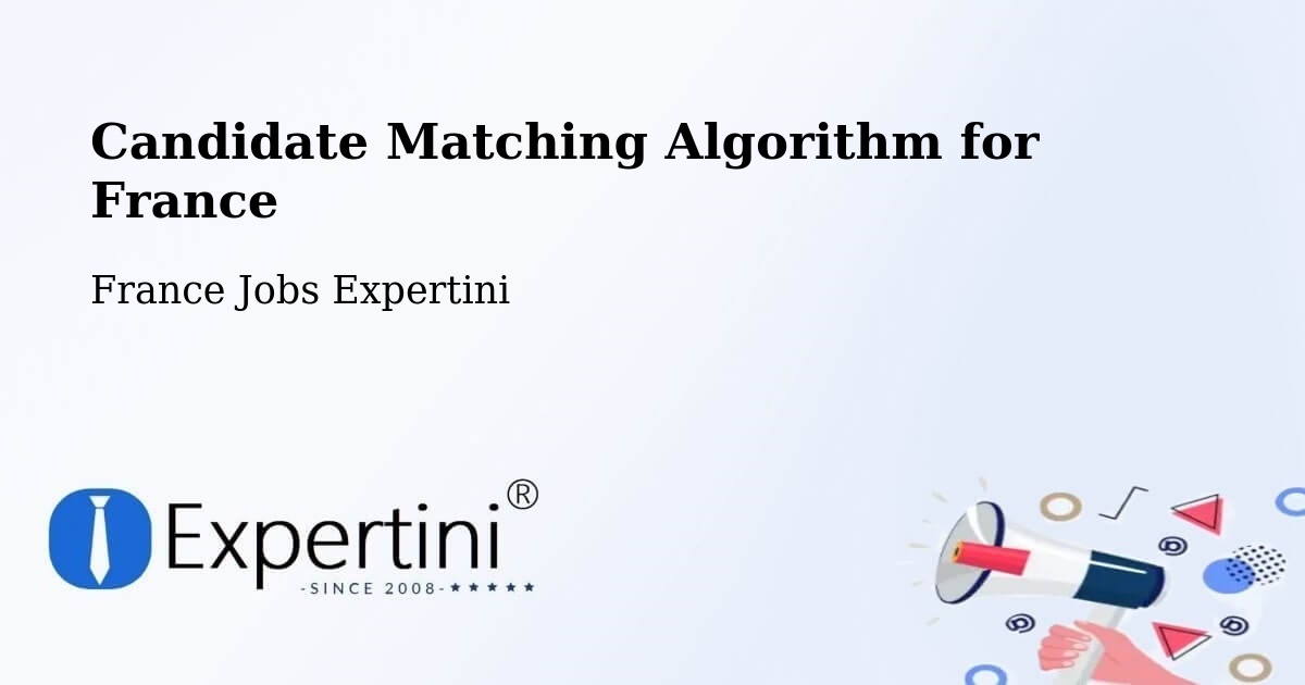 Candidate Matching Algorithm Overview – Paris - France Jobs Expertini